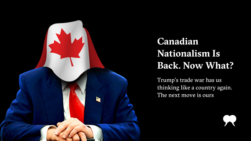 Canadian Nationalism Rises As US Threatens Sovereignty